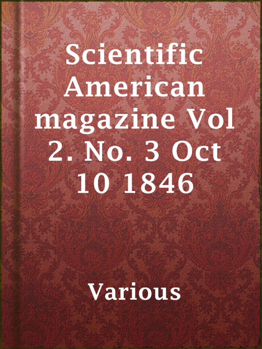 Title details for Scientific American magazine Vol 2. No. 3 Oct 10 1846 by Various - Available